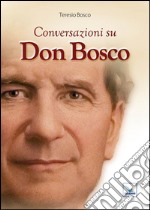 Conversazioni su don Bosco libro