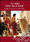 Li amò sino alla fine. Meditazioni sui vangeli della passione libro di Cingolani Gabriele