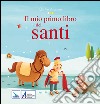 Il mio primo libro dei santi libro