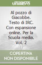 Al pozzo di Giacobbe. Testo di IRC. Con espansione online. Per la Scuola media. Vol. 2 libro