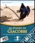 Al pozzo di Giacobbe. Testo di IRC. Vol. 1-2-3. Con la Bibbia. Passi scelti. Per la Scuola media. Con espansione online libro