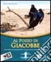 Al pozzo di Giacobbe. Testo di IRC. Vol. 1-2-3. Con la Bibbia. Passi scelti. Per la Scuola media. Con espansione online libro di Poggio M. Rosa