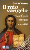 Il mio vangelo. I quattro vangeli riuniti e ordinati per argomenti libro di Bertella G. (cur.)