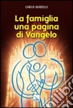 La famiglia: una pagina di Vangelo libro