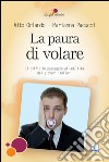 La paura di volare. Il difficile passaggio all'adultità dei giovani italiani libro di Orlando Vito Pacucci Marianna