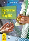 Eucaristia e fragilità libro
