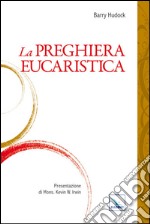 La preghiera eucaristica libro