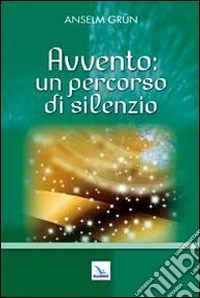 Avvento: un percorso di silenzio