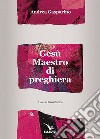 Gesù maestro di preghiera libro