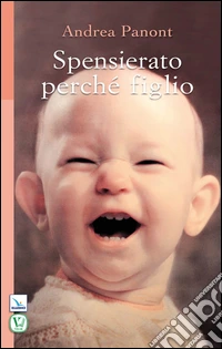Spensierato perché figlio