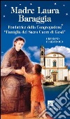 Madre Laura Baraggia. Fondatrice della Congregazione Famiglia del Sacro Cuore di Gesù libro