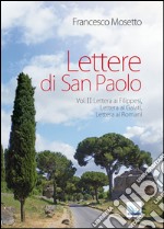 Lettere di San Paolo. Vol. 2: Lettera ai Filippesi-Lettera ai Galati-Lettera ai Romani libro