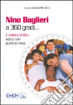 Nino Baglieri a 360 gradi... L'«atleta di Dio» sotto vari punti di vista libro