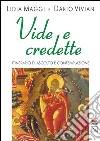 Vide e credette. Itinerario di ascolto e contemplazione libro