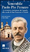 Venerabile Paolo Pio Perazzo. Un ferroviere testimone del Vangelo alla scuola di san Francesco d'Assisi libro di Pesce Pier Giuseppe