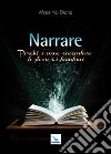 Narrare. Perché e come raccontare le storie ai bambini libro