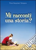 Mi racconti una storia? libro