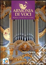 Armonia di voci (2011). Con CD Audio. Vol. 3: Canti a Maria libro