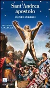 Sant'Andrea apostolo. Il primo chiamato libro di Governale Antonino