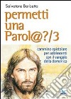 Permetti una parol@? Cammino epistolare per adolescenti con il vangelo della domenica. Anno B. Vol. 3 libro