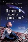 Il mondo aspetta qualcuno? Cammino di Avvento. Un itinerario verso Natale libro