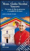 Mons. Giulio Nicolini Vescovo. Un uomo di Dio in pienezza e semplicità di cuore libro di Piardi Lidio Piardi Federica