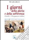 I giorni della gloria e della sofferenza. Cattolici e Risorgimento italiano libro