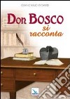 Don Bosco si racconta libro di Isoardi Giancarlo