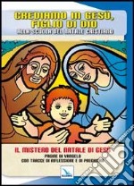 Crediamo in Gesù, figlio di Dio. Alla scuola del Natale cristiano libro