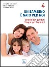 Un bambino è nato per noi. Vol. 4: Schede per genitori. Disegni per bambini libro