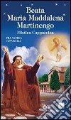 Beata Maria Maddalena Martinengo. Mistica cappuccina libro