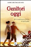 Genitori oggi. Un'avventura umana e spirituale libro