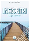 Incontri. A tu per tu con Gesù libro