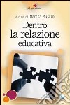 Dentro la relazione educativa libro di Musaio M. (cur.)