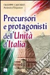 Precursori e protagonisti dell'Unità d'Italia libro di Carosso Giuseppe