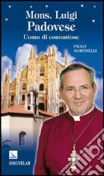 Mons. Luigi Padovese. Uomo di comunione libro