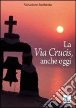 La Via Crucis, anche oggi libro