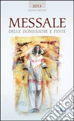 Messale delle domeniche e feste 2013 libro