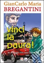 Vinci la paura!. ...in dialogo con san Giuseppe libro