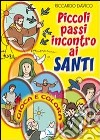 Piccoli passi incontro ai santi. Gioca e colora libro