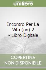 Incontro Per La Vita (un) 2 - Libro Digitale libro