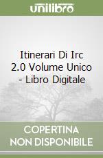 Itinerari Di Irc 2.0 Volume Unico - Libro Digitale libro