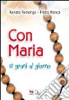 Con Maria. 10 grani al giorno libro di Famengo Renato Manca Pietro