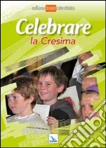 Celebrare la cresima libro