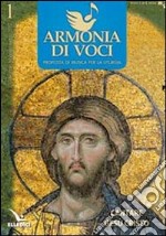 Armonia di voci (2012). Con CD Audio. Vol. 1: Cantare Gesù Cristo libro