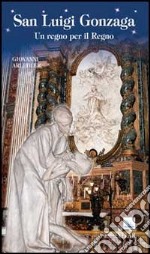 San Luigi Gonzaga. Un regno per il regno