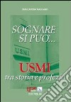 Sognare si può... Usmi tra storia e profezia libro di Magliano Biancarosa