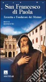 San Francesco di Paola. Eremita e fondatore dei Minimi