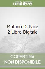 Mattino Di Pace 2 Libro Digitale libro