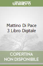 Mattino Di Pace 3 Libro Digitale libro